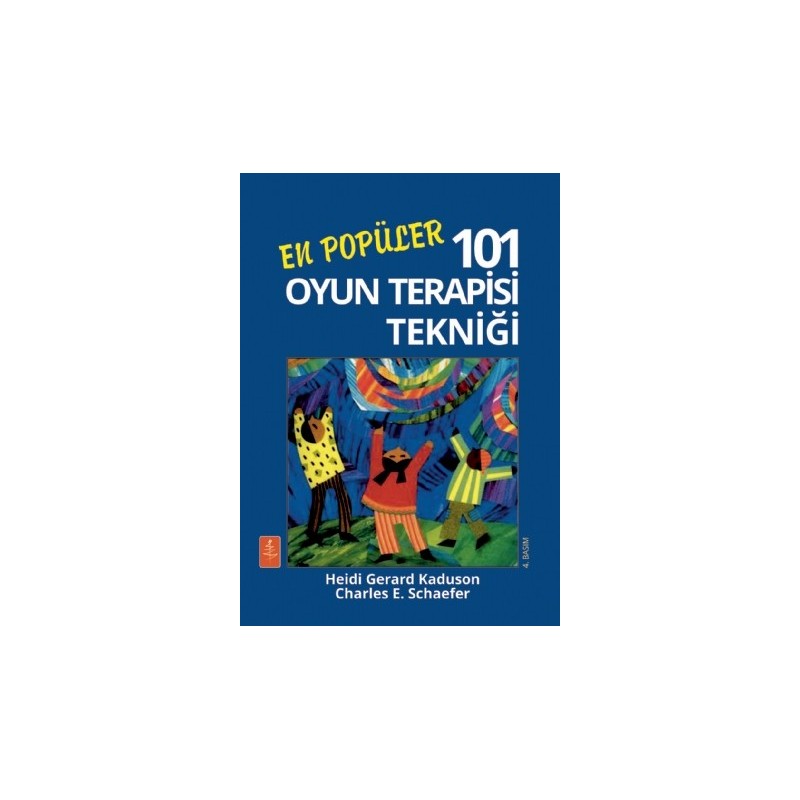 En Popüler 101 Oyun Terapisi Tekniği - 101 More Favorite Play Therapy Techniques