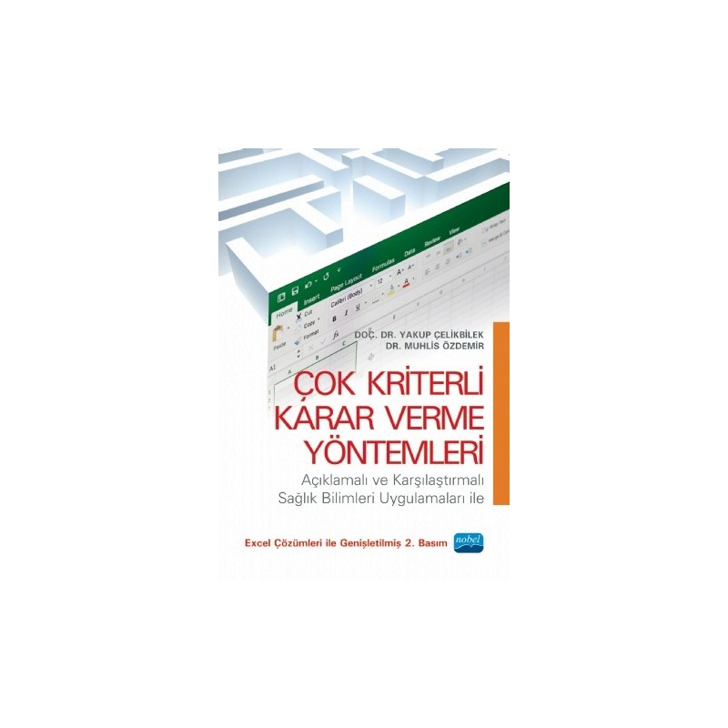 Çok Kriterli Karar Verme Yöntemleri-Açıklamalı Ve Karşılaştırmalı Sağlık Bilimleri Uygulamaları Ile-