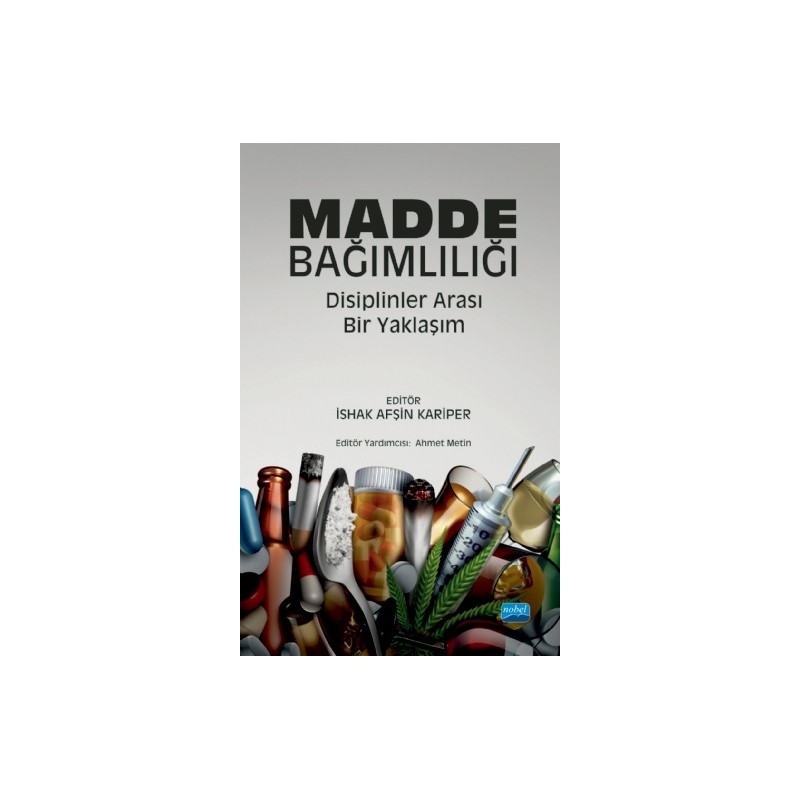 Madde Bağimliliği: Disiplinler Arası Bir Yaklaşım