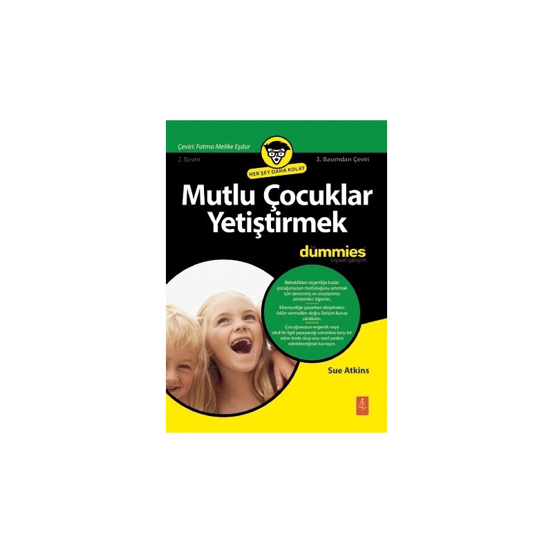 Mutlu Çocuklar Yetiştirmek For Dummies - Raising Happy Children For Dummies Mutlu Çocuklar Yetiştirmek For Dummies - Raising Happy Children For Dummies