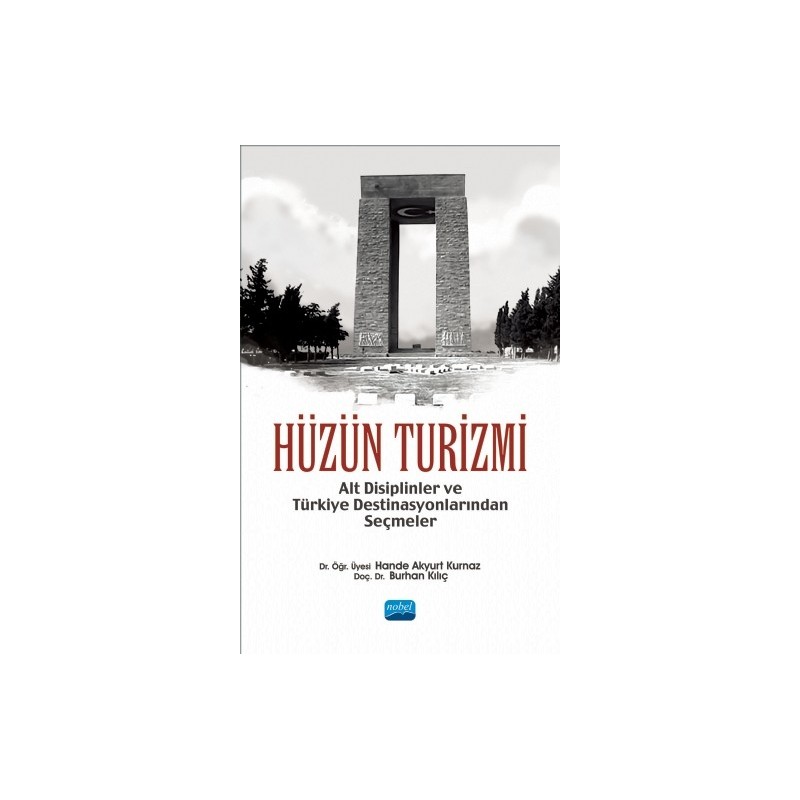 Hüzün Turizmi - Alt Disiplinler Ve Türkiye Destinasyonlarından Seçmeler