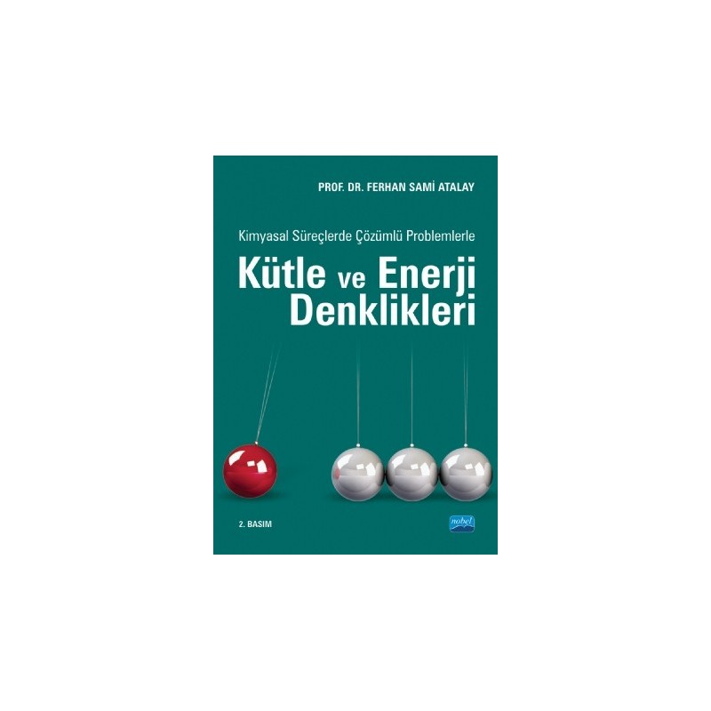 Kimyasal Süreçlerde Çözümlü Problemlerle Kütle Ve Enerji Denklikleri