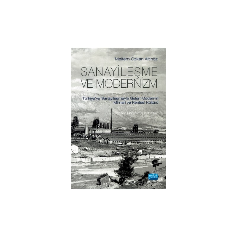 Sanayileşme Ve Modernizm - Türkiye’Ye Sanayileşmeyle Gelen Modernin Mimari Kültürü