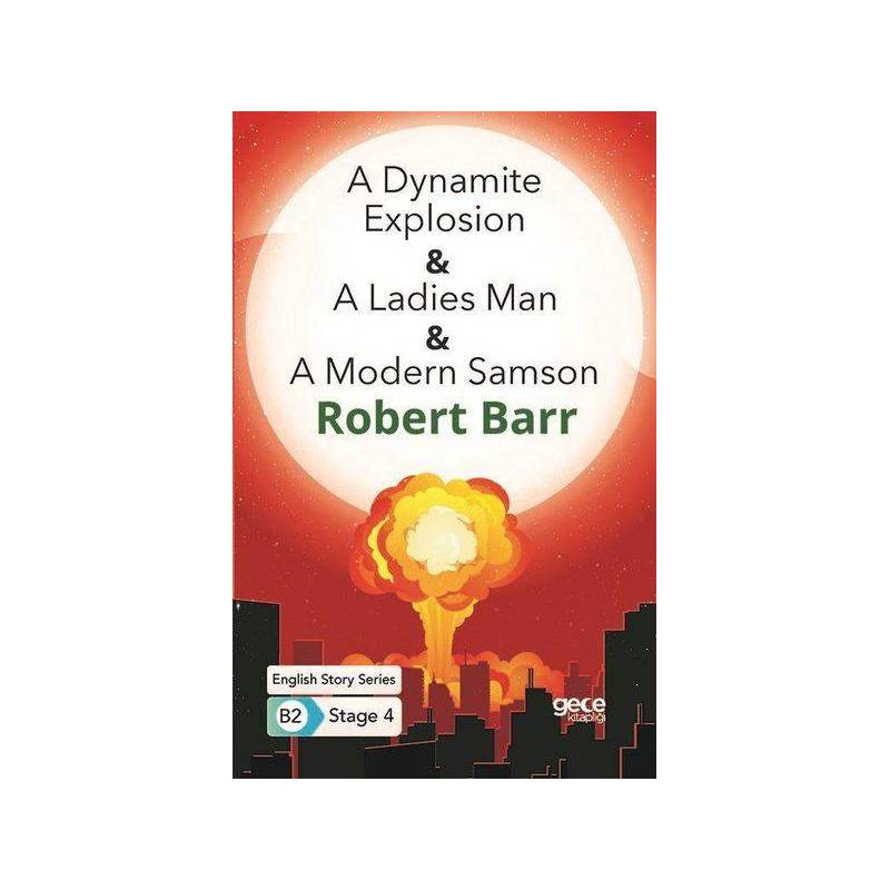 A Dynamite Explosion A Ladies Man A Modern Samson İngilizce Hikayeler B2 Stage 4