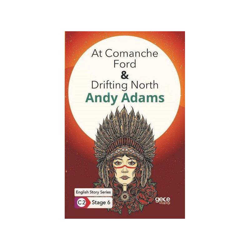 At Comanche Ford Drifting North İngilizce Hikayeler C2 Stage 6