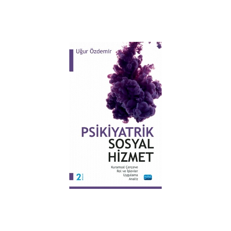 Psikiyatrik Sosyal Hizmet / Kuramsal Çerçeve – Rol Ve İşlevler – Uygulama – Analiz