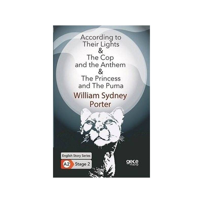 According To Their Lights The Cop And The Anthem The Princess And The Puma İngilizce Hikayeler