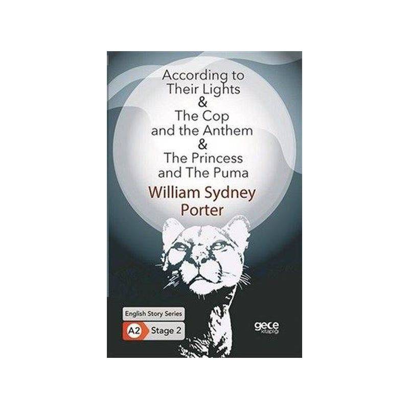 According To Their Lights The Cop And The Anthem The Princess And The Puma İngilizce Hikayeler