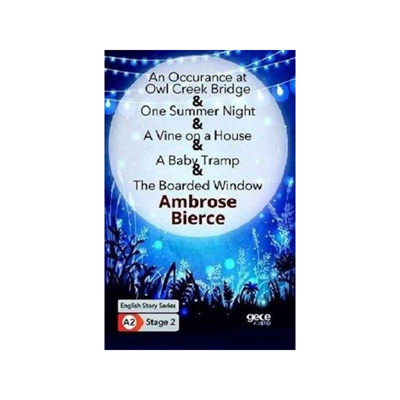 An Occurrence At Owl Creek Bridge One Summer Night A Vine On A House A Baby Tramp