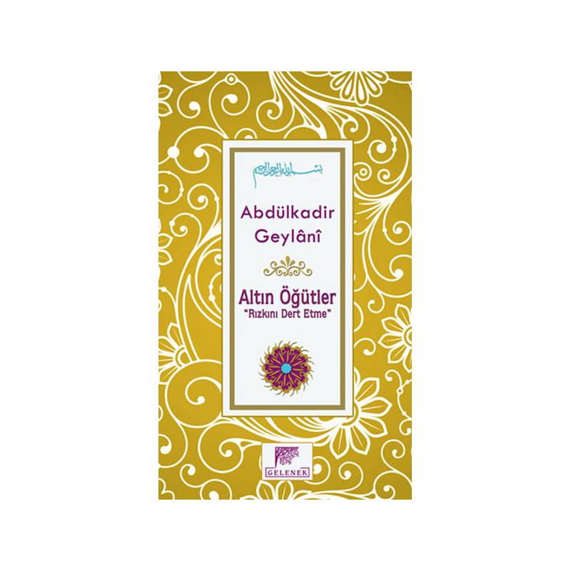 Altın Öğütler Rızkını Dert Etme