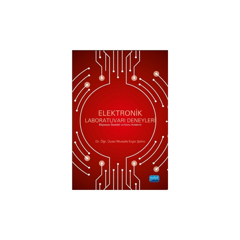 Elektronik Laboratuvari Deneyleri -Bilgisayar Destekli Ve Konu Anlatımlı