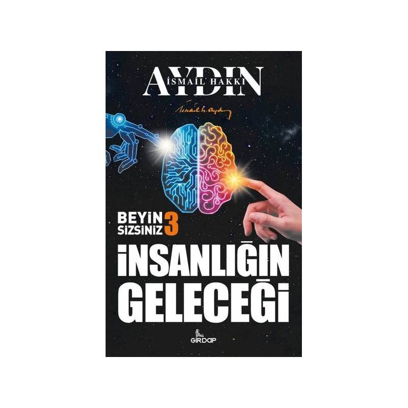 İnsanlığın Geleceği Beyin Sizsiniz 3