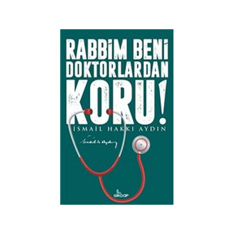 Rabbim Beni Doktorlardan Koru