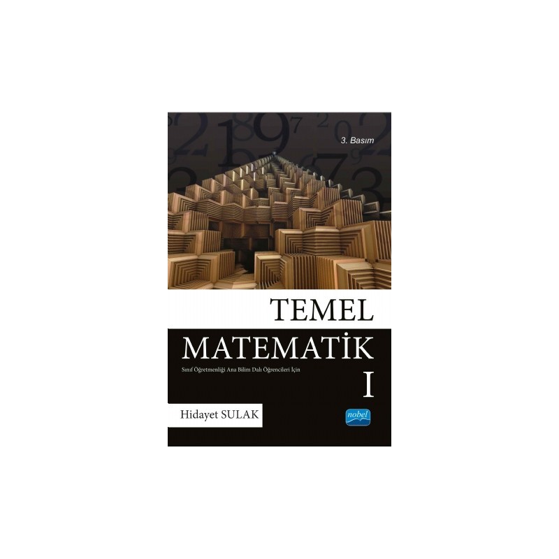 Temel Matematik I - Sınıf Öğretmenliği Anabilimdalı Öğrencileri İçin Temel Matematik I - Sınıf Öğretmenliği Anabilimdalı Öğrencileri İçin