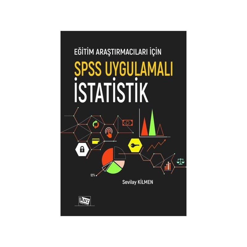 Eğitim Araştırmacıları İçin Spss Uygulamalı İstatistik Eğitim Araştırmacıları İçin Spss Uygulamalı İstatistik