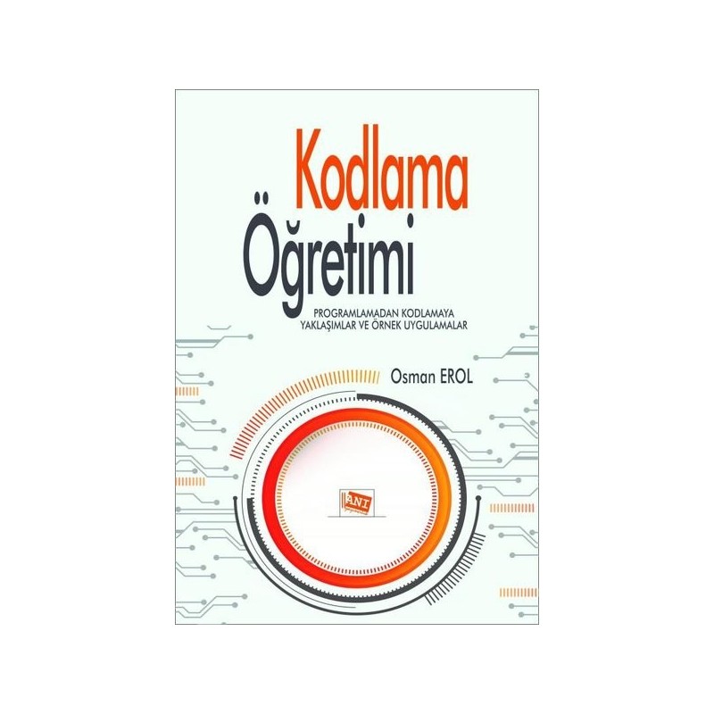 Kodlama Öğretimi - Programlamadan Kodlamaya Yaklaşımlar Ve Örnek Uygulamalar Kodlama Öğretimi - Programlamadan Kodlamaya Yaklaşımlar Ve Örnek Uygulamalar