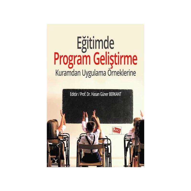 Eğitimde Program Geliştirme Kuramdan Uygulama Örneklerine