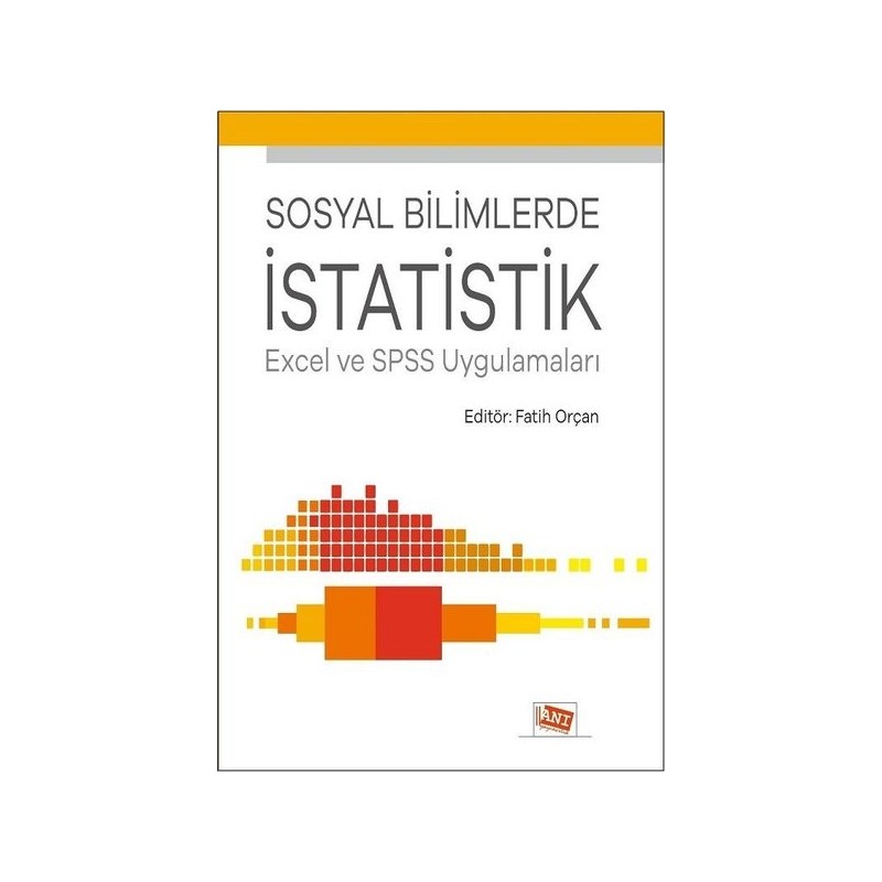 Sosyal Bilimlerde İstatistik - Excel Ve Spss Uygulamaları Sosyal Bilimlerde İstatistik - Excel Ve Spss Uygulamaları