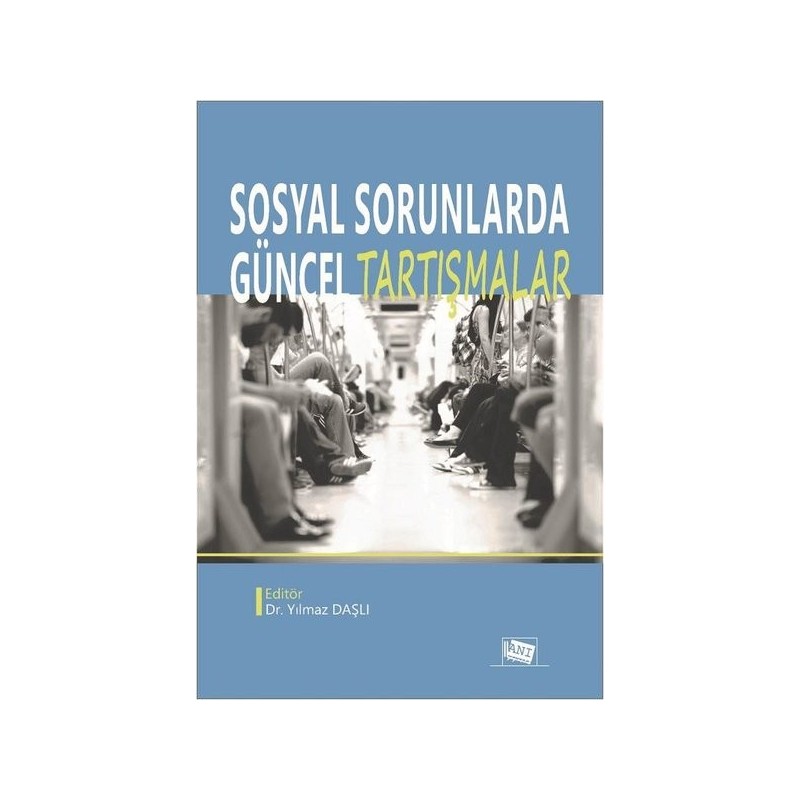 Sosyal Sorunlarda Güncel Tartışmalar Sosyal Sorunlarda Güncel Tartışmalar