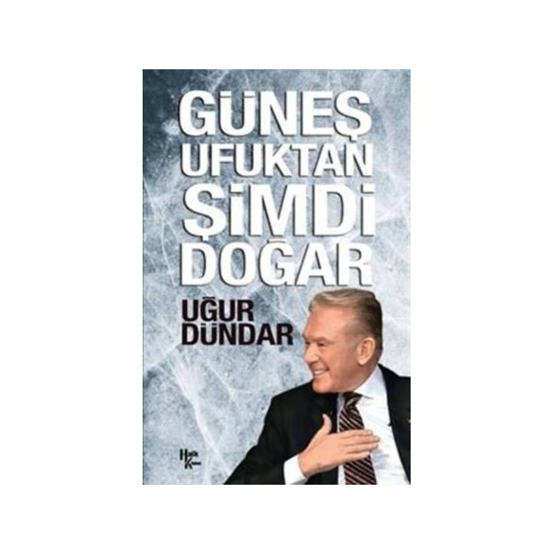 Güneş Ufuktan Şimdi Doğar