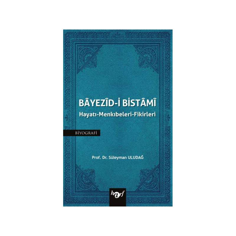 Bayezid I Bistami Hayatı Menkıbeleri Fikirleri