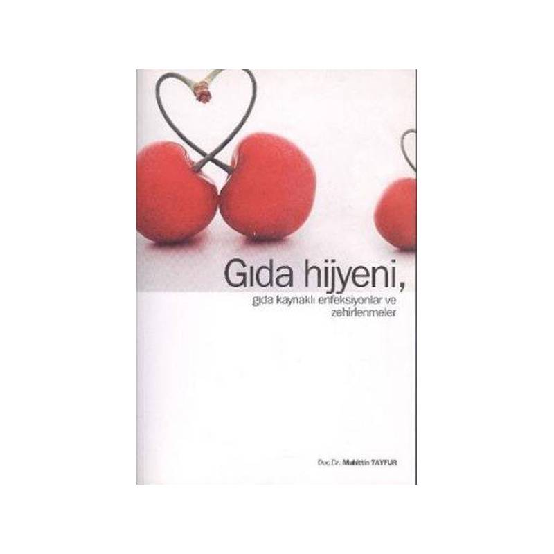 Gıda Hijyeni, Gıda Kaynaklı Enfeksiyonlar Ve Zehirlenmeler