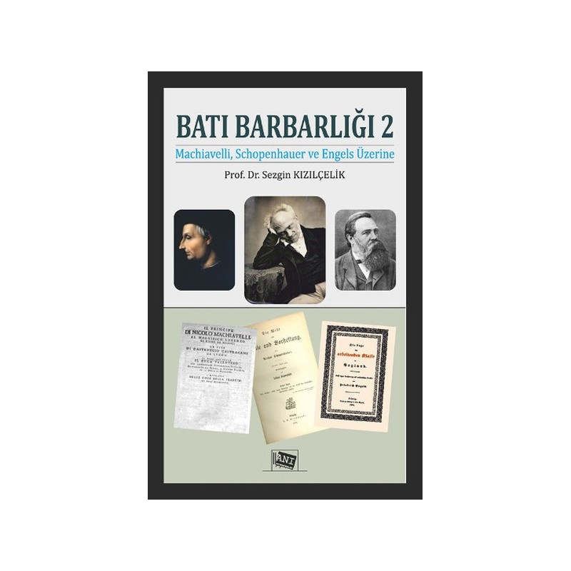 Batı Barbarlığı 2 - Machiavelli, Schopenhauer Ve Engels Üzerine