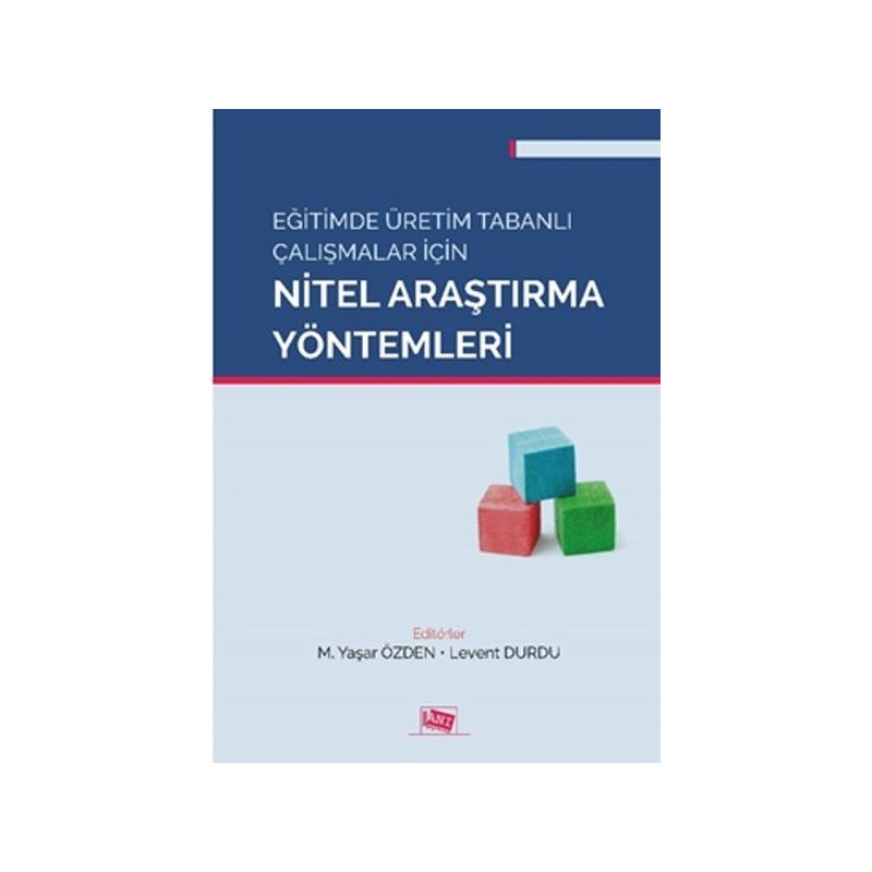 Eğitimde Üretim Tabanlı Çalışmalar İçin Nitel Araştırma Yöntemleri