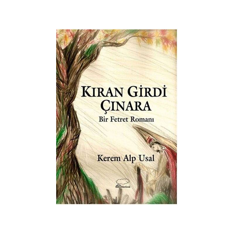 Kıran Girdi Çınara Bir Fetret Romanı