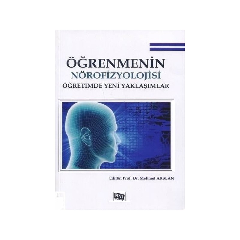 Öğrenmenin Nörofizyolojisi Öğretimde Yeni Yaklaşımlar Öğrenmenin Nörofizyolojisi Öğretimde Yeni Yaklaşımlar