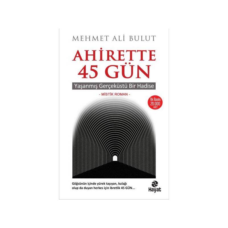 Ahirette 45 Gün Yaşanmış Gerçeküstü Bir Hadise