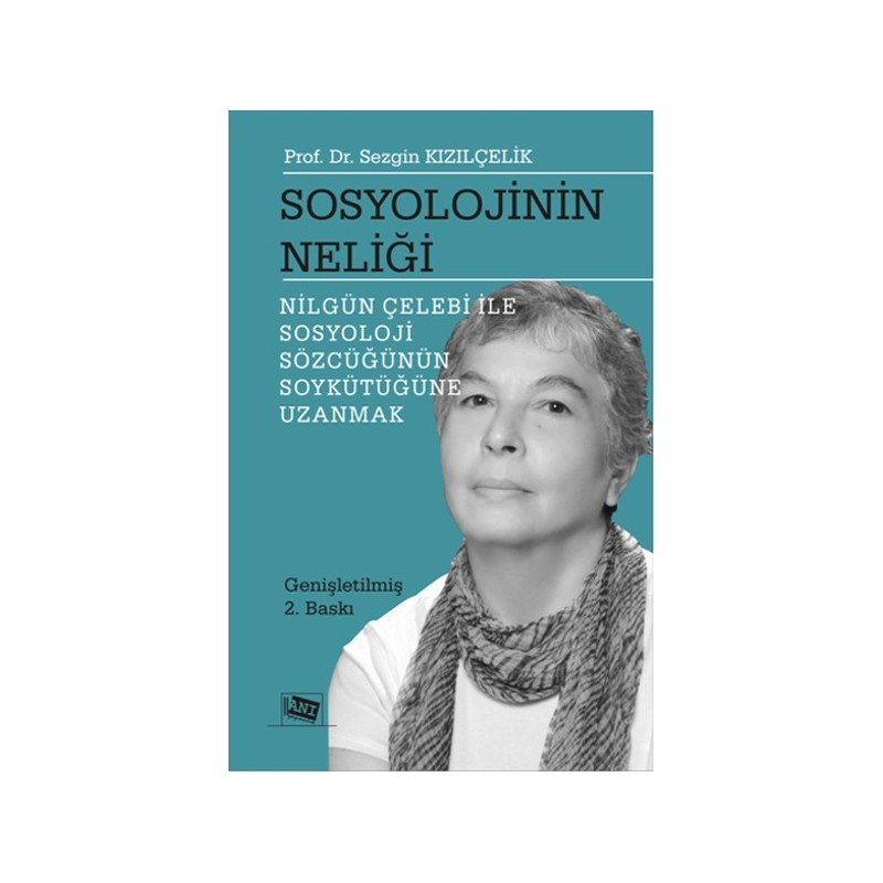 Sosyolojinin Neliği - Nilgün Çelebi Ile Sosyoloji Sözcüğünün Soykütüğüne Uzanmak