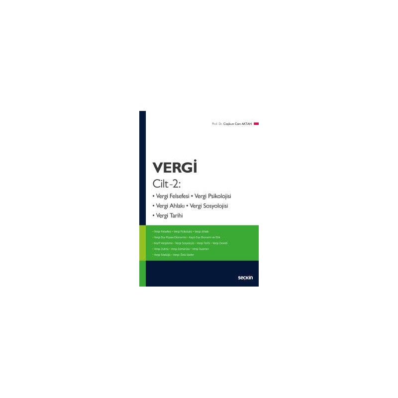 Vergi, Cilt – 2 Vergi Felsefesi, Vergi Psikolojisi, Vergi Ahlakı, Vergi Sosyolojisi, Vergi Tarihi Vergi, Cilt – 2 Vergi Felsefesi, Vergi Psikolojisi, Vergi Ahlakı, Vergi Sosyolojisi, Vergi Tarihi