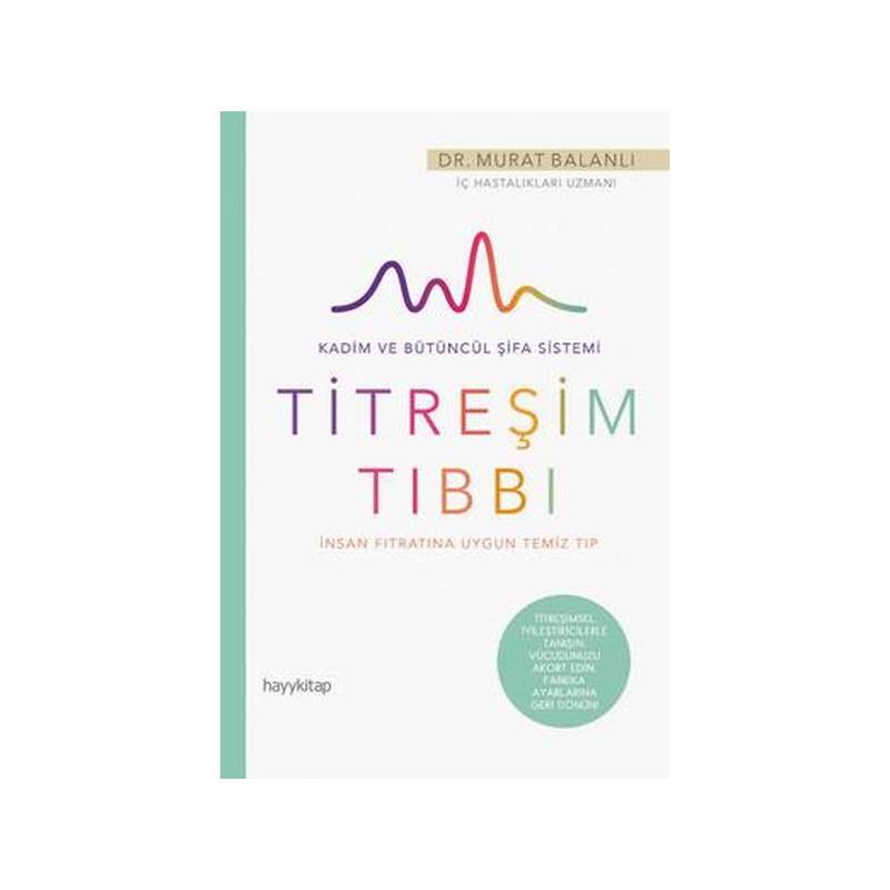 Hayat Güzeldir 78 İnsan Fıtratına Uygun Temiz Tıp Titreşim Tıbbı