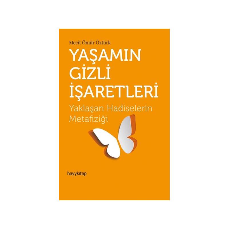 Yaşamın Gizli İşaretleri Yaklaşan Hadiselerin Metafiziği