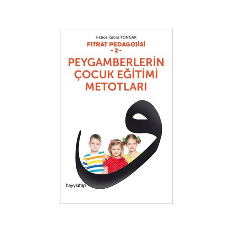 Fıtrat Pedagojisi 2 Peygamberlerin Çocuk Eğitimi Metotları