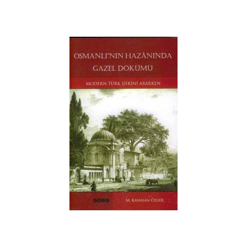 Osmanlı'nın Hazanında Gazel Dökümü Modern Türk Şiirini Ararken