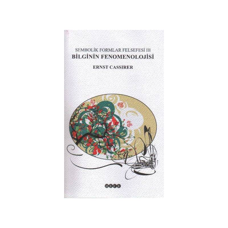 Sembolik Formlar Felsefesi 3 Bilginin Fenomenolojisi