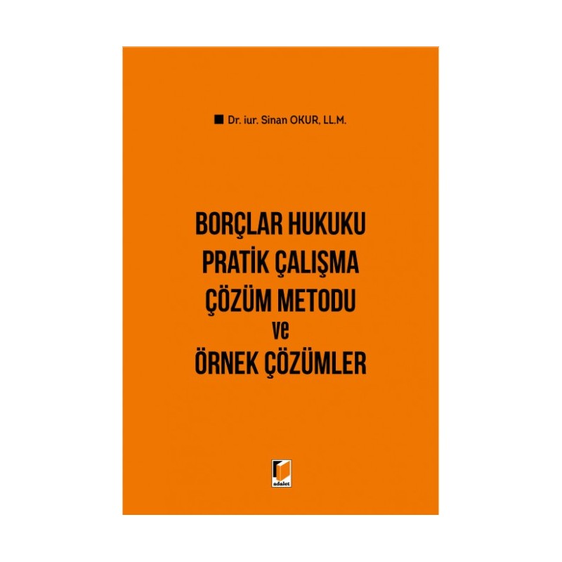 Borçlar Hukuku Pratik Çalışma Çözüm Metodu Ve Örnek Çözümler