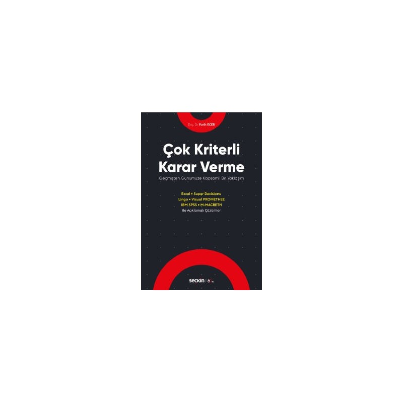 Çok Kriterli Karar Verme Geçmişten Günümüze Kapsamlı Bir Yaklaşım