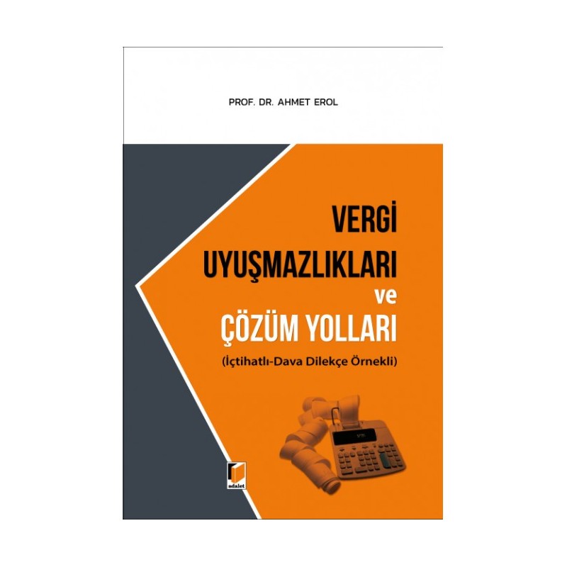 Vergi Uyuşmazlıkları Ve Çözüm Yolları (İçtihatlı-Dava Dilekçe Örnekli)