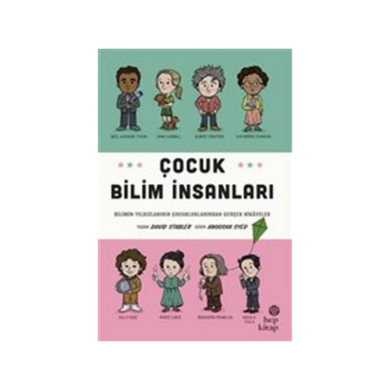 Çocuk Bilim İnsanları Bilimin Yıldızlarının Çocukluklarından Gerçek Hikayeler