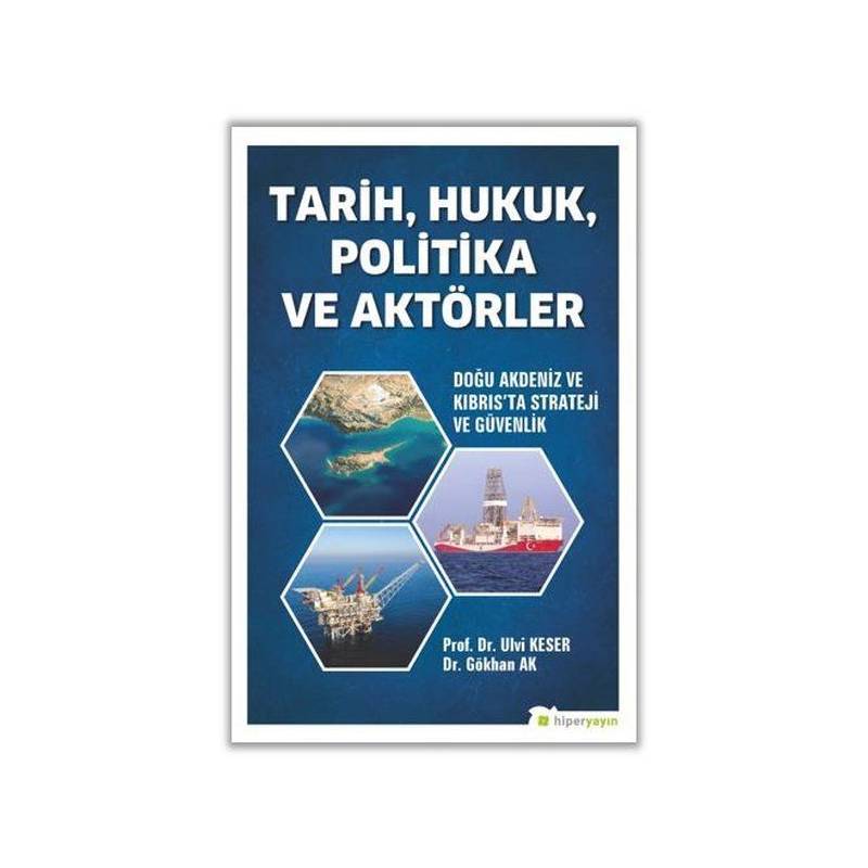 Tarih, Hukuk, Politika Ve Aktörler Doğu Akdeniz Ve Kıbrısta Strateji Ve Güvenlik