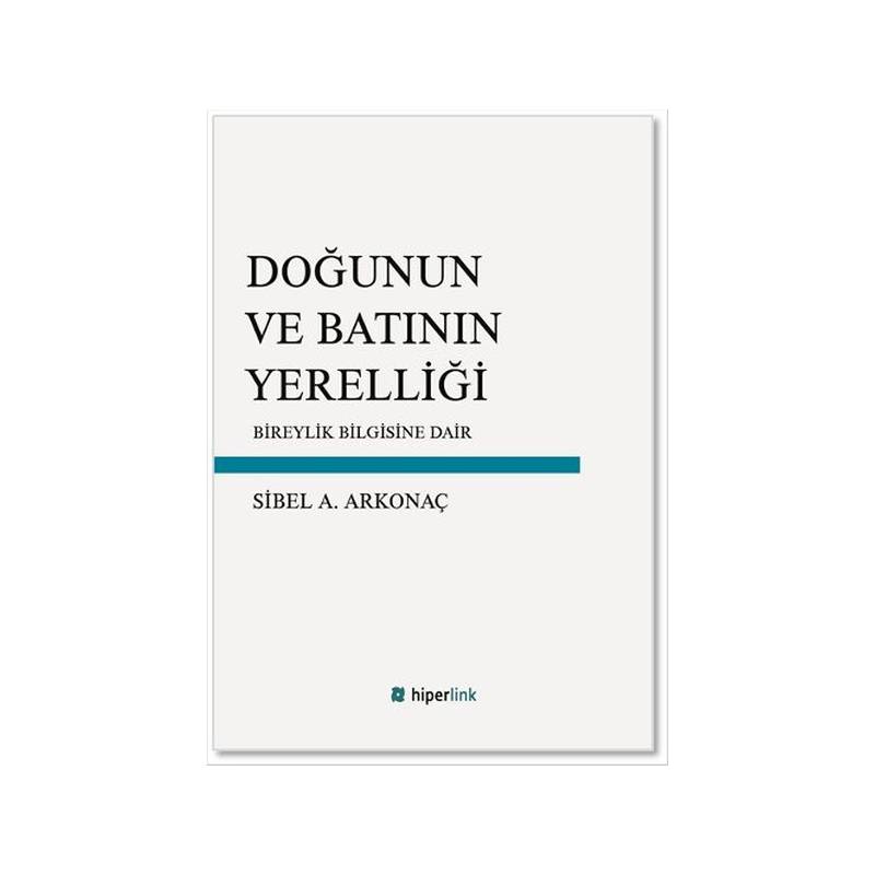 Doğunun Ve Batının Yerelliği Bireylik Bilgisine Dair