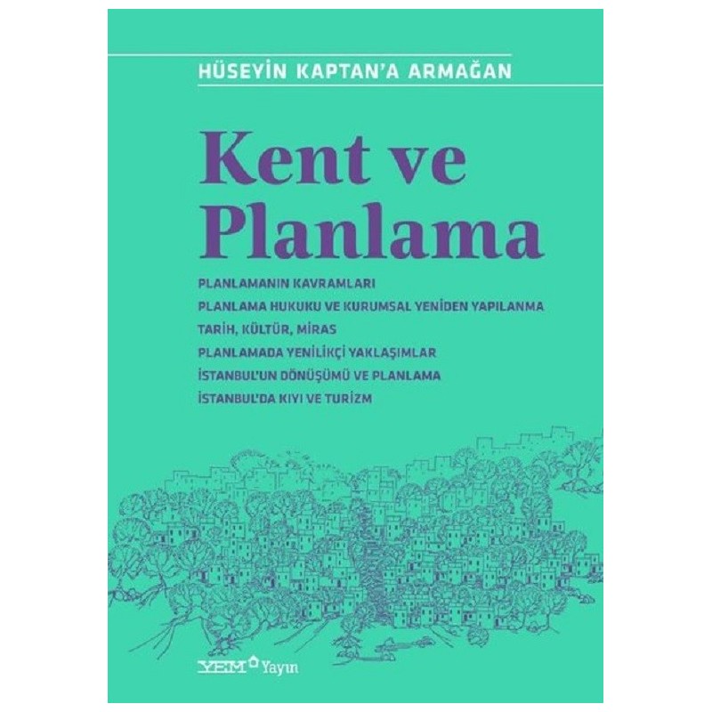 Kent Ve Planlama - Hüseyin Kaptan’A Armağan