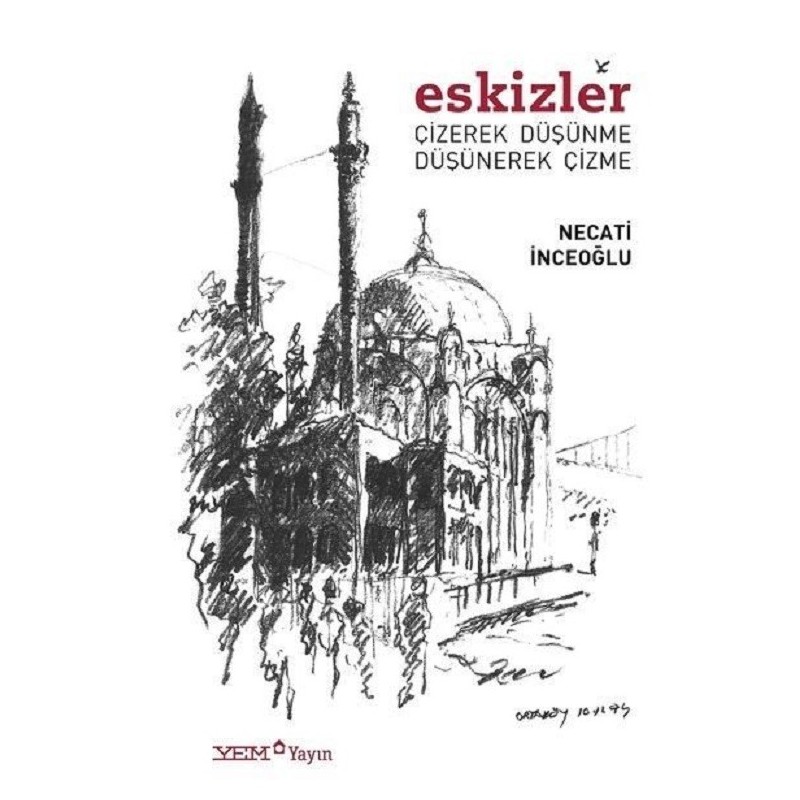 Eskizler Çizerek Düşünme Düşünerek Çizme Eskizler Çizerek Düşünme Düşünerek Çizme