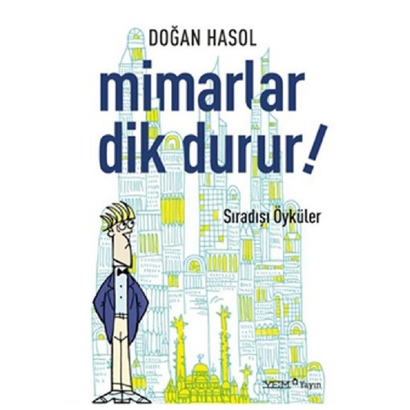 Mimarlar Dik Durur! / Sıradışı Öyküler