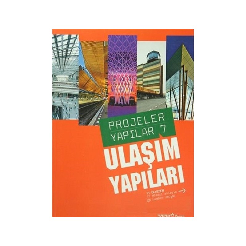 Projeler Yapılar 7 Ulaşım Yapıları / 11 Ülkeden, 17 Mimari Anlayış, 26 Ulaşım Yapısı