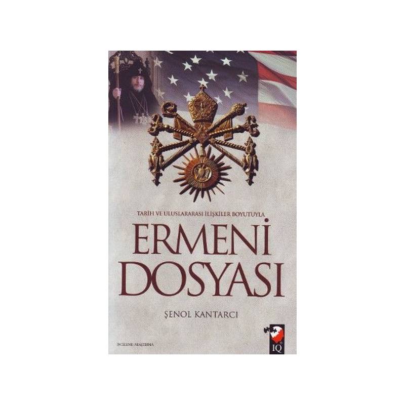 Tarih Ve Uluslararası İlişkiler Boyutuyla Ermeni Dosyası