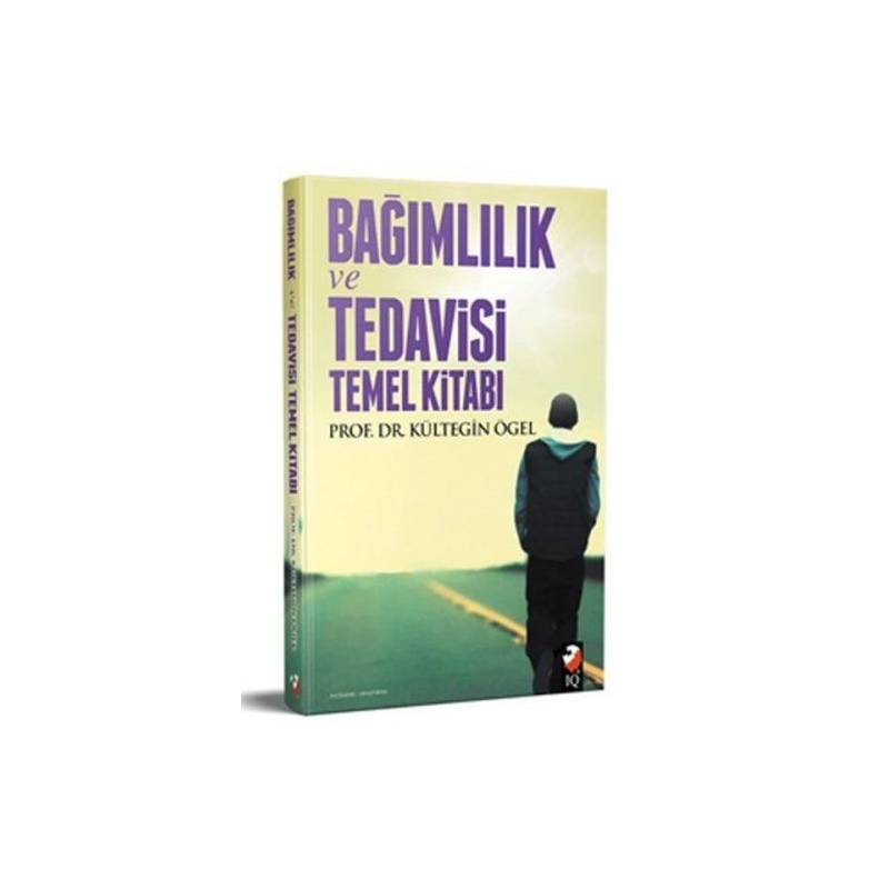 Bağımlılık Tedavisi Ve Temel Kitabı